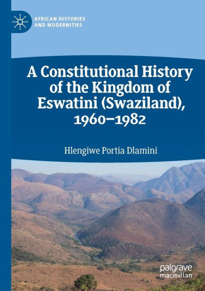 A Constitutional History of the Kingdom Eswatini (Swaziland), 1960-1982