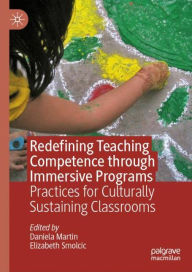 Title: Redefining Teaching Competence through Immersive Programs: Practices for Culturally Sustaining Classrooms, Author: Daniela Martin