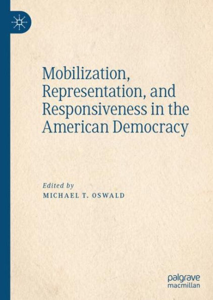 Mobilization, Representation, and Responsiveness in the American Democracy