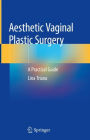Aesthetic Vaginal Plastic Surgery: A Practical Guide