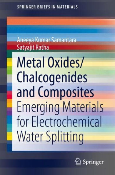 Metal Oxides/Chalcogenides and Composites: Emerging Materials for Electrochemical Water Splitting