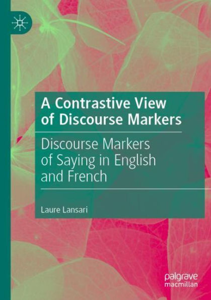 A Contrastive View of Discourse Markers: Discourse Markers of Saying in English and French