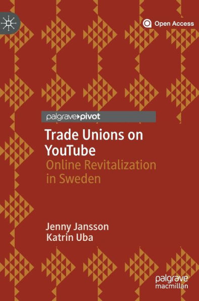 Trade Unions on YouTube: Online Revitalization in Sweden