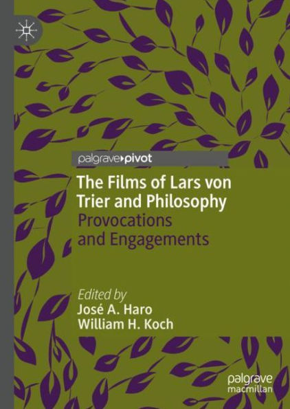 The Films of Lars von Trier and Philosophy: Provocations Engagements