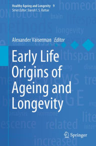 Title: Early Life Origins of Ageing and Longevity, Author: Alexander Vaiserman