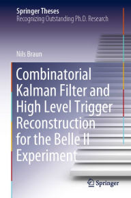 Title: Combinatorial Kalman Filter and High Level Trigger Reconstruction for the Belle II Experiment, Author: Nils Braun