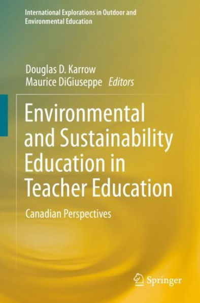Environmental and Sustainability Education in Teacher Education: Canadian Perspectives