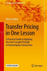Title: Transfer Pricing in One Lesson: A Practical Guide to Applying the Arm's Length Principle in Intercompany Transactions, Author: Oliver Treidler