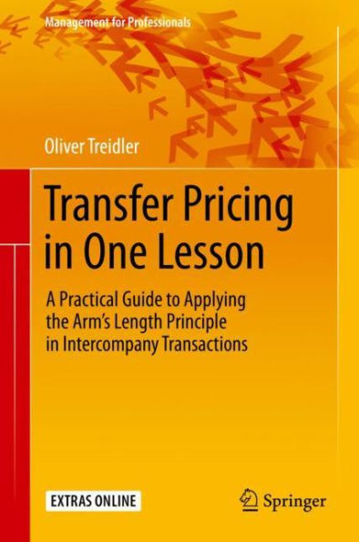 Transfer Pricing in One Lesson: A Practical Guide to Applying the Arm's Length Principle in Intercompany Transactions