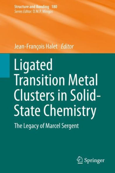 Ligated Transition Metal Clusters in Solid-state Chemistry: The legacy of Marcel Sergent