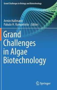 Title: Grand Challenges in Algae Biotechnology, Author: Armin Hallmann