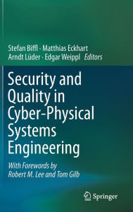 Title: Security and Quality in Cyber-Physical Systems Engineering: With Forewords by Robert M. Lee and Tom Gilb, Author: Stefan Biffl