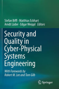 Title: Security and Quality in Cyber-Physical Systems Engineering: With Forewords by Robert M. Lee and Tom Gilb, Author: Stefan Biffl