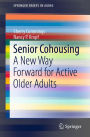 Senior Cohousing: A New Way Forward for Active Older Adults