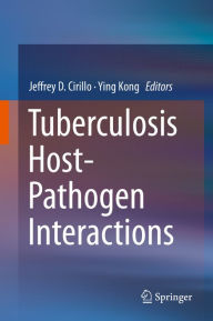 Title: Tuberculosis Host-Pathogen Interactions, Author: Jeffrey D. Cirillo