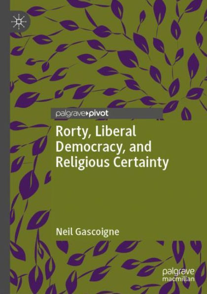 Rorty, Liberal Democracy, and Religious Certainty