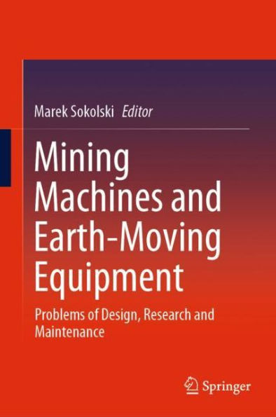 Mining Machines and Earth-Moving Equipment: Problems of Design, Research and Maintenance