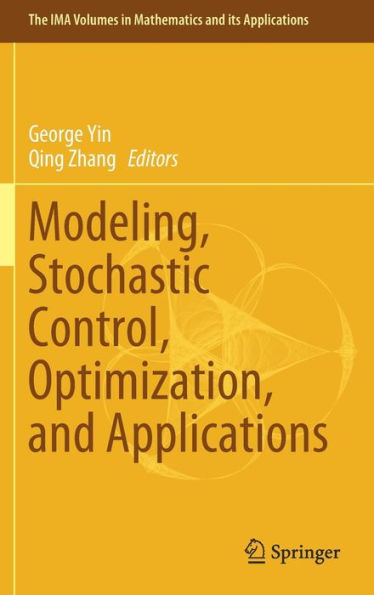 Modeling, Stochastic Control, Optimization, and Applications