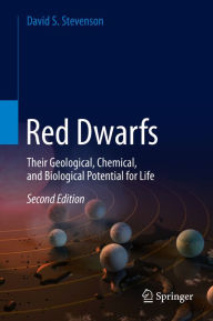 Title: Red Dwarfs: Their Geological, Chemical, and Biological Potential for Life, Author: David S. Stevenson
