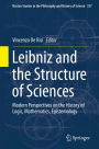 Leibniz and the Structure of Sciences: Modern Perspectives on the History of Logic, Mathematics, Epistemology