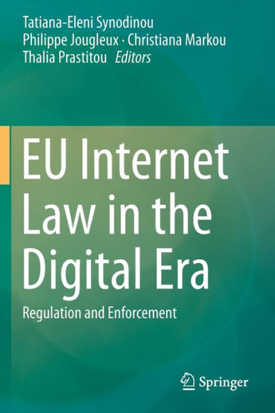 EU Internet Law in the Digital Era: Regulation and Enforcement