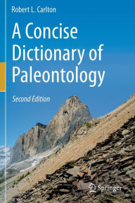 Title: A Concise Dictionary of Paleontology: Second Edition, Author: Robert L. Carlton