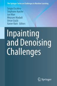 Title: Inpainting and Denoising Challenges, Author: Sergio Escalera