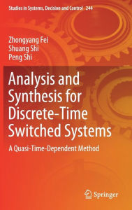 Title: Analysis and Synthesis for Discrete-Time Switched Systems: A Quasi-Time-Dependent Method, Author: Zhongyang Fei