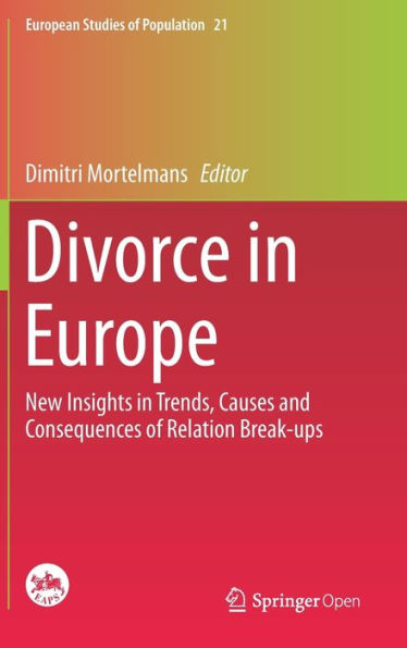 Divorce in Europe: New Insights in Trends, Causes and Consequences of Relation Break-ups