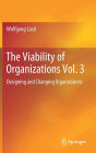 The Viability of Organizations Vol. 3: Designing and Changing Organizations