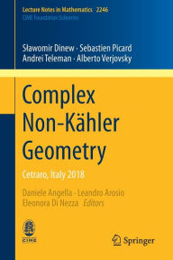 Title: Complex Non-Kï¿½hler Geometry: Cetraro, Italy 2018, Author: Slawomir Dinew