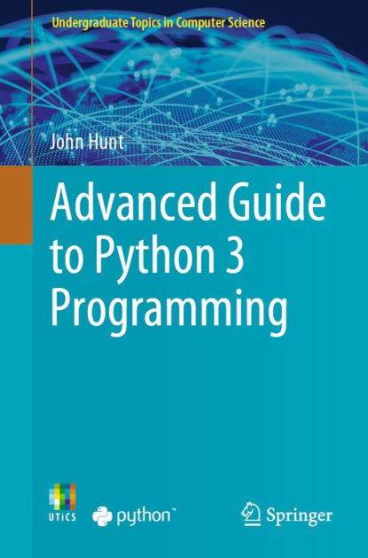 Advanced Guide to Python 3 Programming by John Hunt | eBook | Barnes ...