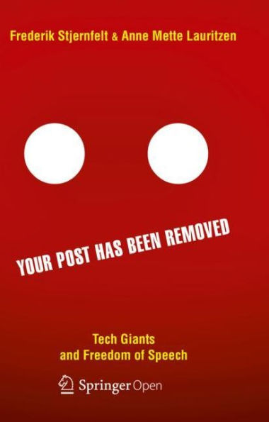Your Post has been Removed: Tech Giants and Freedom of Speech