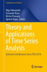 Title: Theory and Applications of Time Series Analysis: Selected Contributions from ITISE 2018, Author: Olga Valenzuela