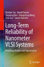 Long-Term Reliability of Nanometer VLSI Systems: Modeling, Analysis and Optimization