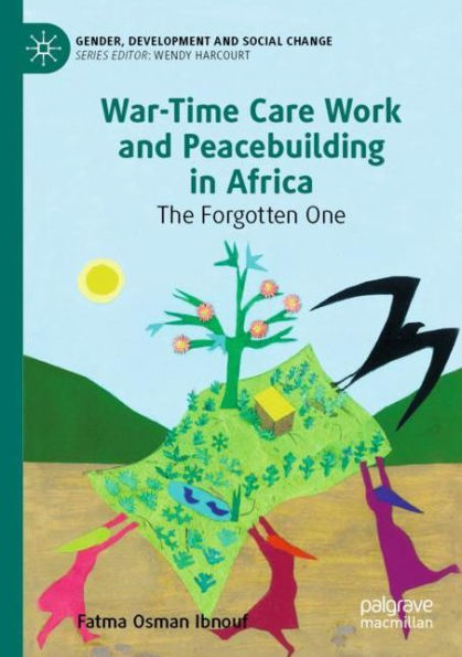 War-Time Care Work and Peacebuilding Africa: The Forgotten One