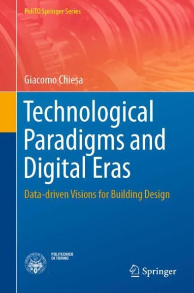 Technological Paradigms and Digital Eras: Data-driven Visions for Building Design