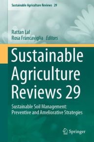 Title: Sustainable Agriculture Reviews 29: Sustainable Soil Management: Preventive and Ameliorative Strategies, Author: Rattan Lal