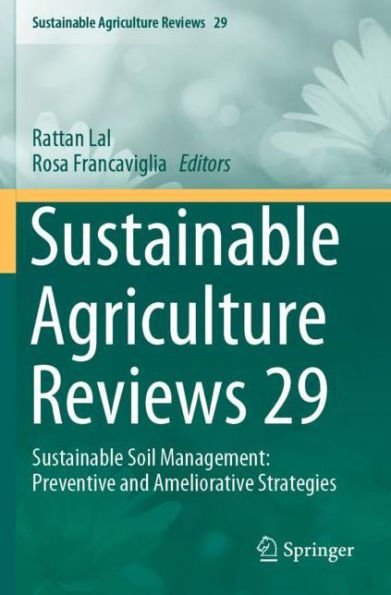 Sustainable Agriculture Reviews 29: Soil Management: Preventive and Ameliorative Strategies