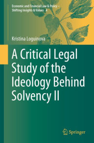 Title: A Critical Legal Study of the Ideology Behind Solvency II, Author: Kristina Loguinova