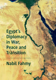 Title: Egypt's Diplomacy in War, Peace and Transition, Author: Nabil Fahmy