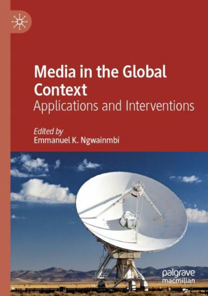 Media in the Global Context: Applications and Interventions