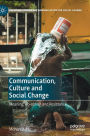 Communication, Culture and Social Change: Meaning, Co-option and Resistance