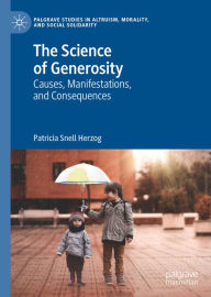 Title: The Science of Generosity: Causes, Manifestations, and Consequences, Author: Patricia Snell Herzog