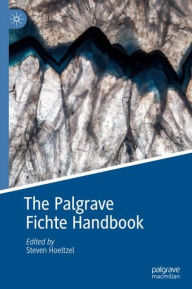 Title: The Palgrave Fichte Handbook, Author: Steven Hoeltzel