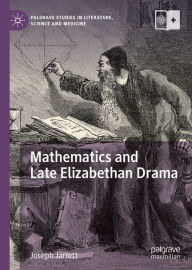 Title: Mathematics and Late Elizabethan Drama, Author: Joseph Jarrett