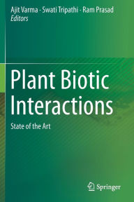 Title: Plant Biotic Interactions: State of the Art, Author: Ajit Varma