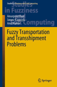 Title: Fuzzy Transportation and Transshipment Problems, Author: Amarpreet Kaur
