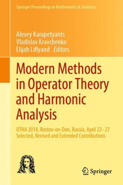 Modern Methods in Operator Theory and Harmonic Analysis: OTHA 2018, Rostov-on-Don, Russia, April 22-27, Selected