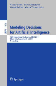 Title: Modeling Decisions for Artificial Intelligence: 16th International Conference, MDAI 2019, Milan, Italy, September 4-6, 2019, Proceedings, Author: Vicenç Torra